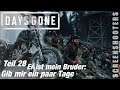 Days Gone - Teil 28 - Er ist mein Bruder Story: "Gib mir ein paar Tage" - Gameplay deutsch