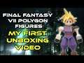 Final Fantasy VII - Polygon figures [MY FIRST UNBOXING VIDEO]