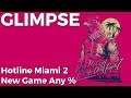 GLIMPSE - Hotline Miami 2 : Wrong Number [New Game Any%] en 37:18