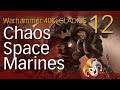 WarHammer 40K GLADIUS ~ CHAOS SPACE MARINES ~ 12 FINAL ~ The Last City