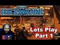 Warhammer 40k Space Marine Game Let's Play Part 1