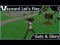Wayward Let's Play -  Guts & Glory - Episode 1