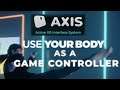 AXIS Full-body motion tracker game control preview Use your body as a game controller