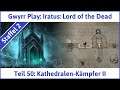 Iratus deutsch Teil 50 - Kathedralen-Kämpfer II | Let's Play