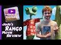 JoJo's Rango Movie Review -- NoNoNoah Snackables