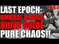Last Epoch Advanced Bladedancer Umbral Blades Build Guide! 0.8.4 Ready! Pure Chaos Awesomeness! CRIT
