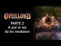 Overlord (parte 2) - A por el rey mediano y consiguiendo mi primera concubina | Videojuegando