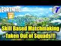 Skill Based Matchmaking Taken Out of Squads!!! (Fortnite)