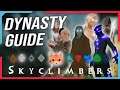 Skyclimbers Dynasty Guide - All you need to know
