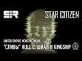 Star Citizen: UENN  — “Сливы” Hull C, Шиан и Kingship | p.3.5.1