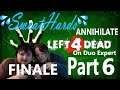 💦SweatHards💦 ANNIHILATE Left 4 Dead Duo Expert on The Sacrifice! - Part 6 FINALE