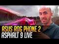 ASUS ROG Phone 2 e Asphalt 9: Legends let's play in streaming