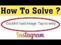 How To Fix Couldn't Load Image Tap To Retry Error On Instagram 2020