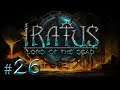 Let's Play Iratus - Lord of the Dead: The 6 Billion Dollar Man Pt. II - Episode 26