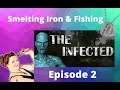 Lets Play: The Infected "Fishing & Smelting Iron" Episode 2
