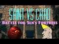 Saint vs Chad, The Battle for Sen's Fortress