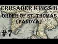 Crusader Kings 2 - Holy Fury: Order of St. Thomas (Pandya) #7