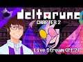 Deltarune Chapter 2 Stream - Part 2: VS Spamton NEO