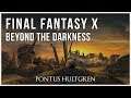 Final Fantasy X | Beyond the Darkness [Arrangement]