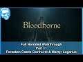 Forsaken Castle Cainhurst & Martyr Logarius - Full Narrated Walkthrough Part 11 - Bloodborne [4k]