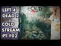 Left 4 Dead 2 #28 - Cold Stream (Pt 2) Córrego do Pinheiral Sul [COOP - 3P]