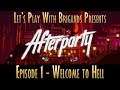 Let's Play Afterparty (Episode 1 - Welcome to Hell)