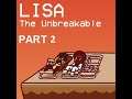 LISA: The Unbreakable Part 2/10