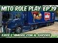 Mito Role Play Ep. 19 Fate l'amore con il sapore | Euro Truck Simulator 2