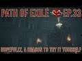 Path of Exile - Hopefully, a Reason to Try It Yourself - Ep 33