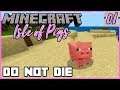 [Do Not Die] Minecraft: Isle of Pigs - Ep 1 - Two Pigs Two Enderman