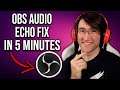 How to Fix Audio Echo Problems in OBS in 5 minutes || Elgato Game Capture and Stream Preview Issues