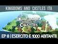 Kingdoms and Castles ITA | Ep#8 | 1000 abitanti + Esercito!