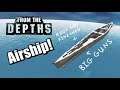 Let's Build: Frontsider Airship, Part 1 - From the Depths