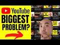 The BIGGEST Problem With YouTube! (It’s NOT What You Think…)