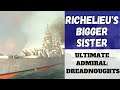 Ultimate Admiral: Dreadnoughts - Richelieu's Bigger Sister (Alpha 10) [Battleship]