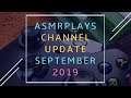 ASMR: Channel Update September 2019