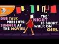 Dub Talk Presents: Summer at the Movies (Season 5) - The Night is Short, Walk on Girl