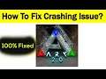 How To Fix "ARK" App Keeps Crashing Problem Solved Android & Ios - ARK App Crash Issue