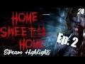 Let's Play Home Sweet Home || Ep. 2 HOLD ME I'M SCARED.