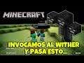 Minecraft #22 - Invocamos al Wither y pasa esto... ( Gameplay Español ) ( Xbox One X )