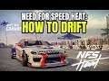 Need For Speed Heat - How To Drift & How To Make a Good Drift Setup