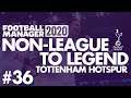 Non-League to Legend FM20 | TOTTENHAM | Part 36 | PSG | Football Manager 2020