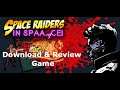 "Space Raiders In Space"- PC Gameplay & Download: 4 Minutes Review!!!