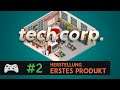 Tech Corp. #2 - Erstes eigenes Produkt herstellen | Let's Play Deutsch