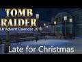 Tomb Raider LB Advent Calendar 2018 - Late for Christmas Walkthrough