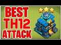 TOP 4 BEST Th12 Attack Strategies to 3 Star EVERY Base in Clash of Clans / Th12 War Attack Strategy