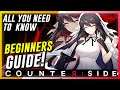 CounterSide - Beginners Guide | All You Need To Know As A Beginner! Do's And Don'ts