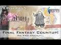 Final Fantasy 2: Episode 5! The First Casualty... The Great Final Fantasy Countup!
