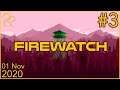 Firewatch | 1st November 2020 | 3/4 | SquirrelPlus