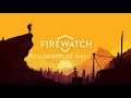 FIREWATCH || FULL GAMEPLAY || NO COMMENTARY || PART 5